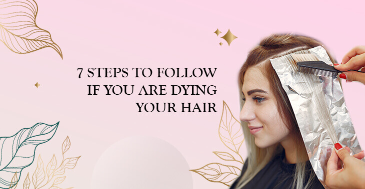 Hair Styling- Steps to Follow If You Are Dying Your Hair