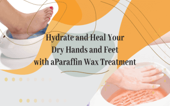 Hydrate and Heal Your Dry Hands and Feet with a Paraffin Wax Treatment